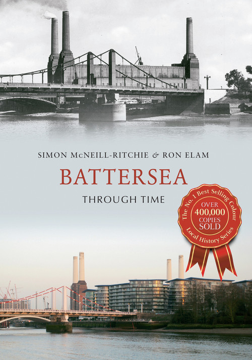 Battersea Through Time by Simon McNeill-Ritchie, Ron Elam, 9781445634302