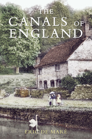 The Canals of England by Eric De Mare, 9781848681606