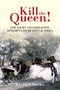 Kill the Queen! (The Eight Assassination Attempts on Queen Victoria) by Barrie Charles, 9781445604572
