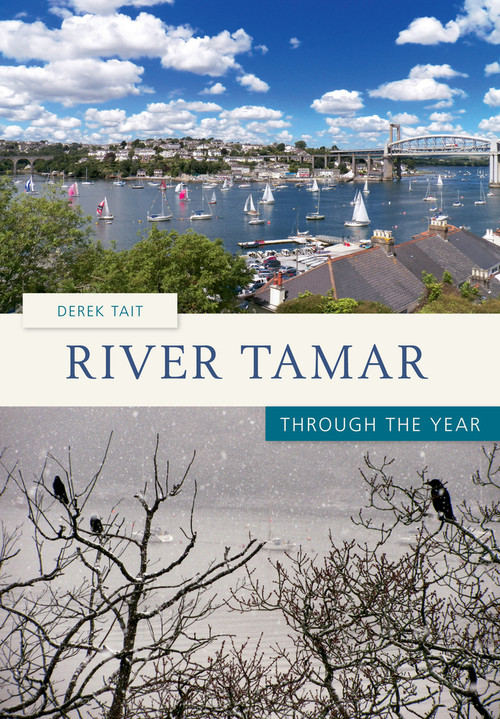 River Tamar Through the Year by Derek Tait, 9781445602479
