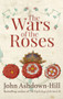 The Wars of the Roses - 9781445645247 by John Ashdown-Hill, 9781445645247