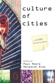 Culture of Cities (...Under Construction) by Paul Moore, Meredith Risk, Alan Blum, 9780889627734