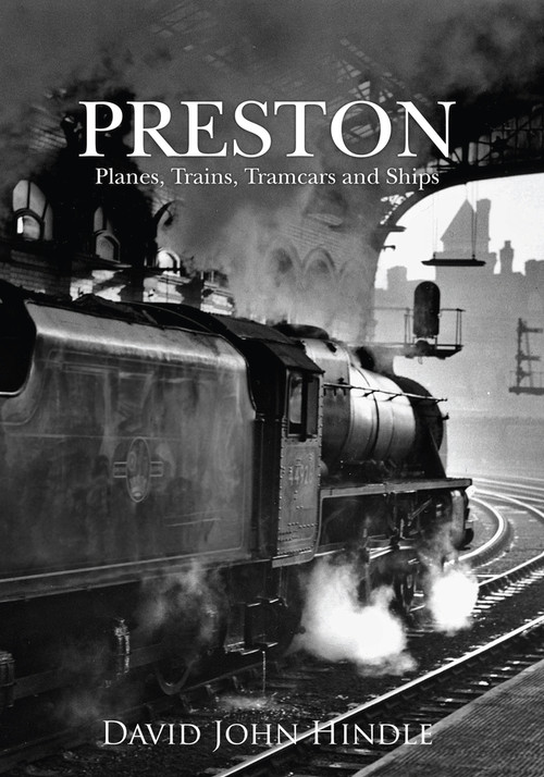 Preston Planes, Trains, Tramcars and Ships by John Hindle, 9781445643816