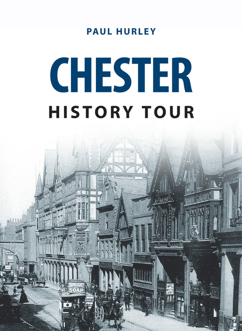 Chester History Tour by Paul Hurley, 9781445657035
