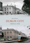 Dublin City Through Time by Ken Finlay, 9781445612713