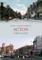 Acton Through Time by David & Amanda Knights, 9781445608679
