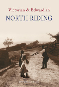 Victorian & Edwardian North Riding by David Gerrard, 9781848680319