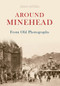 Around Minehead from Old Photographs by Joan Astell, 9781445600048