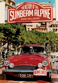 The History of the Sunbeam Alpine by John Willshire, 9781445647586
