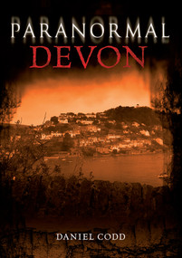 Paranormal Devon by Daniel J. Codd, Daniel Codd, 9781848681668