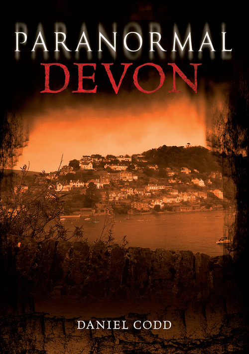 Paranormal Devon by Daniel J. Codd, Daniel Codd, 9781848681668