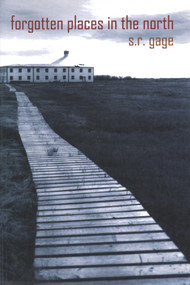 Forgotten Places of the North by S.R. Gage, 9780889627444