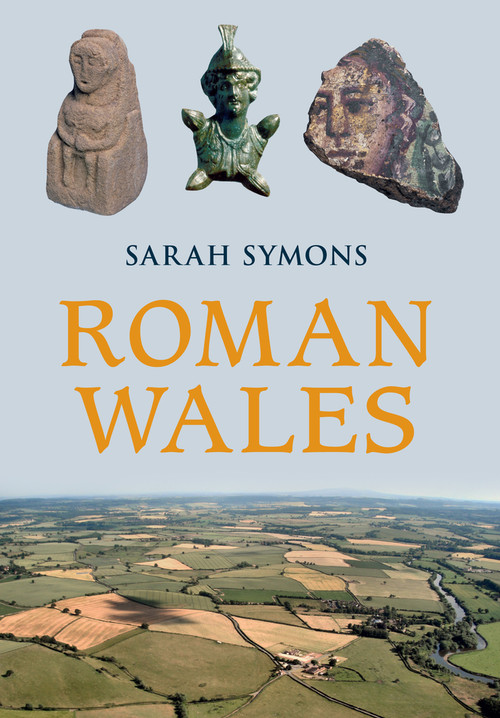 Roman Wales by Sarah Symons, 9781445643809