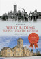 West Riding Pauper Lunatic Asylum Through Time by Mark Davis, 9781445607504