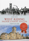 West Riding Pauper Lunatic Asylum Through Time by Mark Davis, 9781445607504