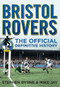 Bristol Rovers (The Official Definitive History) by Stephen Byrne, Mike Jay, 9781445636191