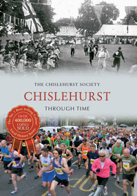 Chislehurst Through Time by The Chislehurst Society, 9781445618395