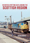 Seventies Spotting Days Around the Scottish Region by Kevin Derrick, 9781445660813