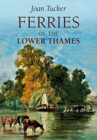 Ferries of the Lower Thames by Joan Tucker, 9781848689688