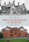 Around Maghull and Lydiate Through Time by John K Rowlands, 9781445602097