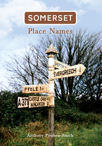Somerset Place Names by Anthony Poulton-Smith, 9781848687820