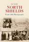 North Shields from Old Photographs by Pat Hope, 9781445617497