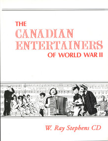 Canadian Entertainers of World War II by W. Ray Stephens, 9780889625280
