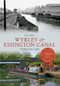 Wyrley & Essington Canal Through Time by Ray Shill, 9781445610634