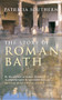 The Story of Roman Bath by Patricia Southern, 9781445643793