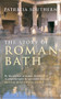 The Story of Roman Bath by Patricia Southern, 9781445643793