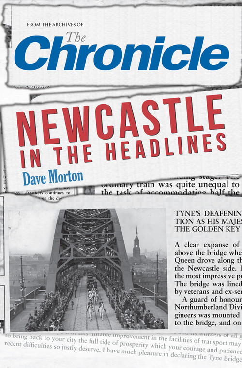 Newcastle in the Headlines by Dave Morton, 9781445647784