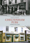 Cheltenham Pubs Through Time by Geoff Sandles, 9781445603995