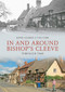 In & Around Bishops Cleeve Through Time A Second Selection by H. Aldred, Tim Curr, 9781848685406