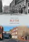 Blyth Through Time by Gordon Smith, 9781445608525