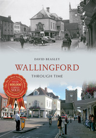 Wallingford Through Time by David Beasley, 9781848683198
