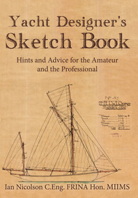 Yacht Designer's Sketch Book (Hints and Advice for the Amateur and the Professional) by Ian Nicolson, 9781445651507