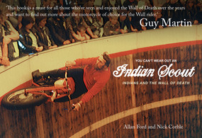 You Can't Wear Out an Indian Scout (Indians and the Wall of Death) by Allan Ford, Nick Corble, 9781445659091