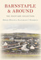 Barnstaple and Around The Postcard Collection by Denise Holton, Elizabeth Hammett, 9781445642895