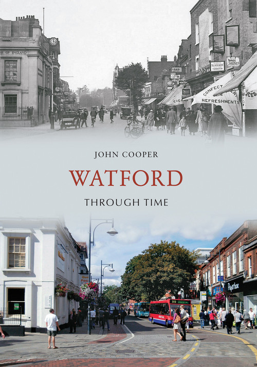 Watford Through Time by John Cooper, 9781445606071