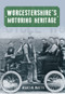 Worcestershire's Motoring Heritage by Martin P. Watts, 9781445604190
