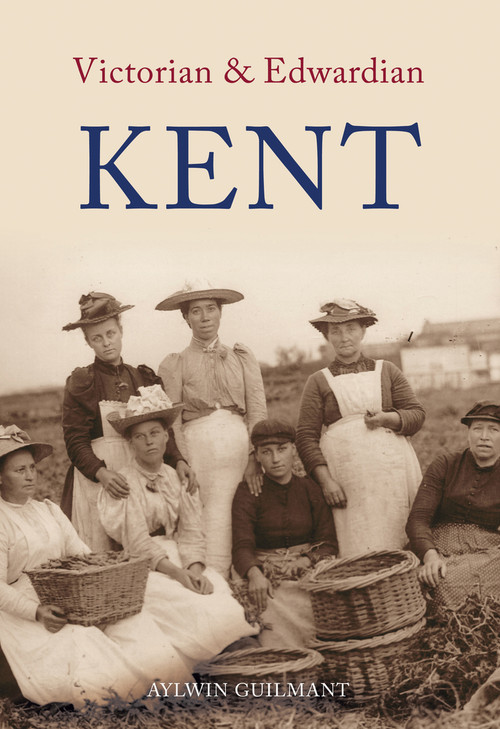 Victorian & Edwardian Kent by Aylwin Guilmant, 9781848680227