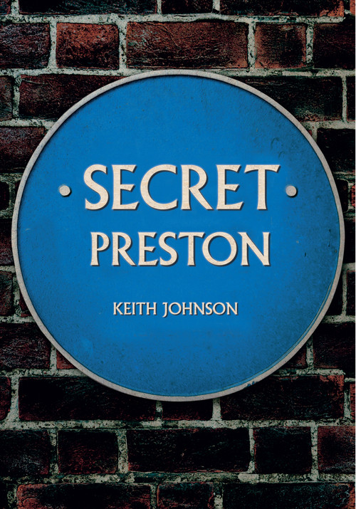 Secret Preston by Keith Johnson, 9781445652252