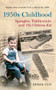 A 1950s Childhood Spangles, Tiddlywinks and The Clitheroe Kid (Spangles, Tiddlywinks and the Clitheroe Kid) by Derek Tait, 9781445609775