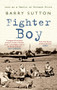 Fighter Boy (Life as a Battle of Britain Pilot) by Barry Sutton, 9781445606279