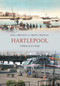 Hartlepool Through Time by Paul Chrystal, Simon Crossley, 9781848681873