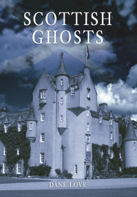 Scottish Ghosts by Dane Love, 9781848687226