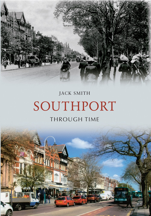Southport Through Time by Jack Smith, 9781445602752