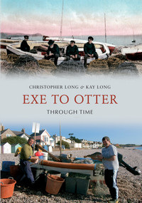 Exe to Otter Through Time by Christopher K. Long, Kay Long, 9781445607191