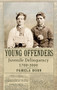 Young Offenders (Juvenile Delinquency from 1700 to 2000) by Pamela Horn, 9781848688803