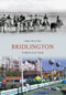 Bridlington Through Time by Mike Hitches, 9781848682559